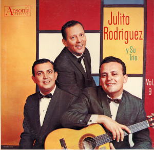 Julito Rodriguez y su Trio Vol-9 ANSONIA 